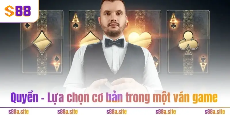 Blackjack S88VIP – Trò chơi đỏ đen đổi đời siêu dễ 24/7 3 Quyền - Lựa chọn cơ bản trong một ván game