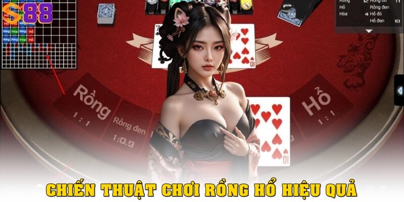 Cách chơi rồng hổ dễ học, thắng nhanh, lời đều mỗi ngày 3 Các chiến thuật chơi Rồng Hổ hiệu quả từ cao thủ