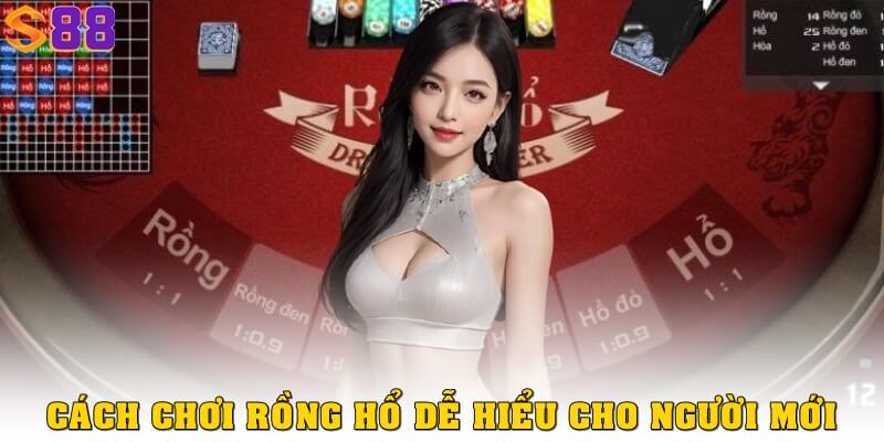 Cách chơi rồng hổ dễ học, thắng nhanh, lời đều mỗi ngày 2 Cách chơi Rồng Hổ dễ hiểu nhất cho người mới
