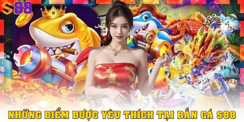 Bắn cá S88vip – Săn cá siêu vui, nhận thưởng cực khủng 1 Điểm được yêu thích tại bắn cá S88