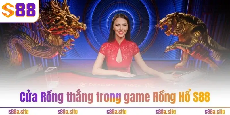 Rồng Hổ S88VIP – Game bài tư duy, kiếm tiền tỷ siêu dễ 3 Cửa Rồng thắng trong game Rồng Hổ S88