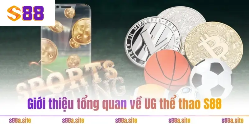 UG thể thao S88VIP - Đơn vị phát hành game chất lượng 1 Giới thiệu tổng quan về UG thể thao S88