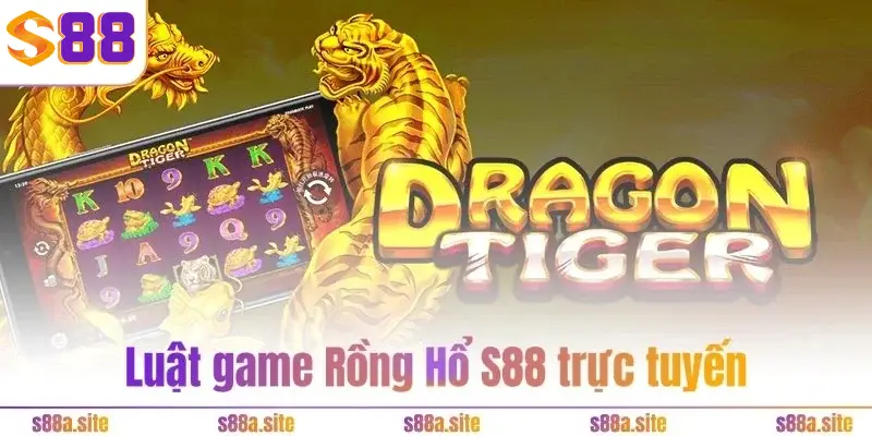 Rồng Hổ S88VIP – Game bài tư duy, kiếm tiền tỷ siêu dễ 2 Luật game Rồng Hổ S88 trực tuyến