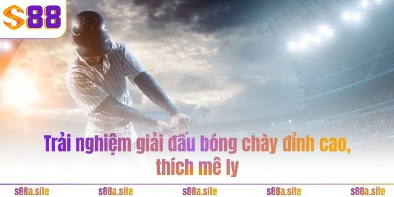 Lucky thể thao S88VIP - Trải nghiệm toàn diện, đa chiều 4 Trải nghiệm giải đấu bóng chày đỉnh cao, thích mê ly