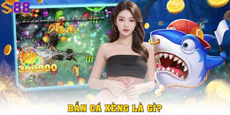 Bắn cá xèng là gì?
