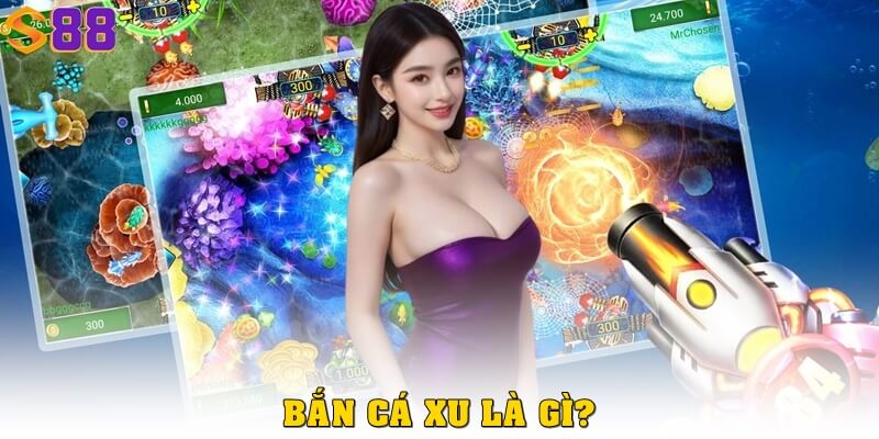 Bắn cá xu là gì? Cách chơi và mẹo săn thưởng lớn tại S88VIP 1 Bắn cá xu là gì?